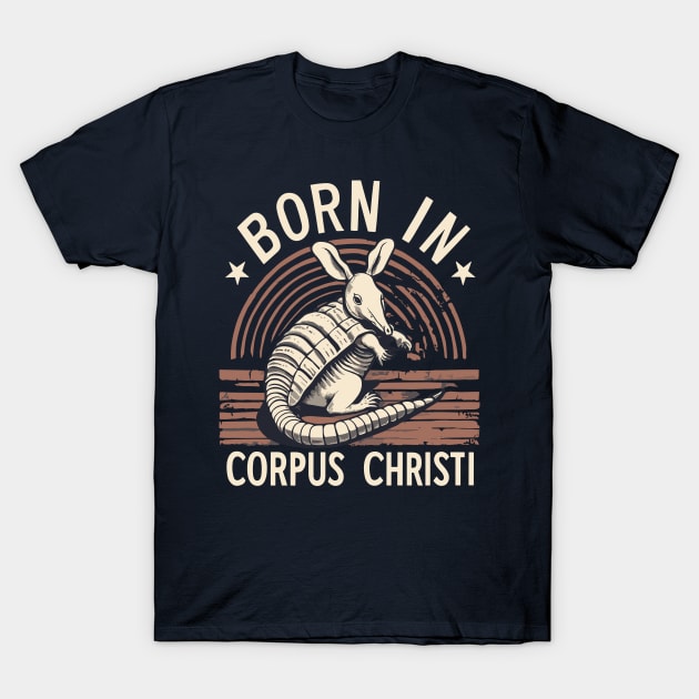 Born in Corpus Christi T-Shirt by ravensart